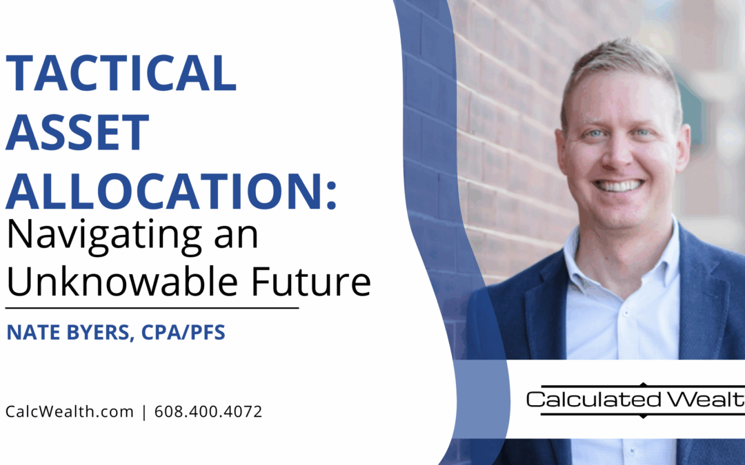 Tactical Asset Allocation: Navigating an Unknowable Future